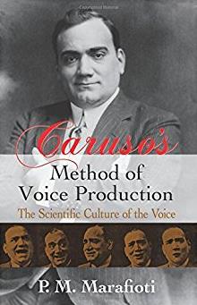 Caruso's Method of Voice Production: The Scientific Culture of the Voice (D ...
