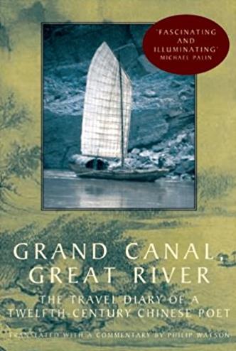 Grand Canal, Great River: The Travel Diary of a Twelfth-Century Chinese Poe ...