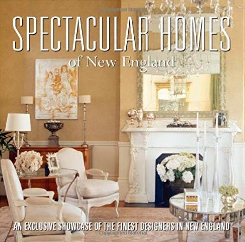 Spectacular Homes of New England: An Exclusive Showcase of the Finest Desig ...