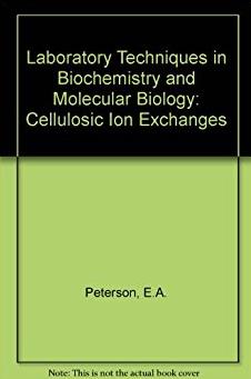 Laboratory Techniques in Biochemistry and Molecular Biology: Cellulosic Ion ...