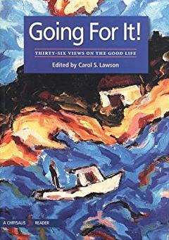 GOING FOR IT!: THIRTY-SIX VIEWS ON THE GOOD LIFE (CHRYSALIS READERS)