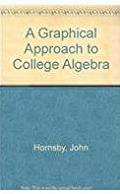 Graphical Approach to College Algebra plus MyMathLab Student Access Kit Pac ...
