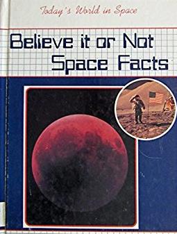 Believe It or Not Space Facts (Today's World in Space)